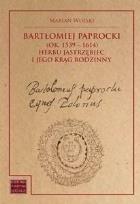 Okładka książki Bartłomiej Paprocki (1539-1614) herbu Jastrzębiec