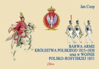 Okładka książki Barwa armii Królestwa Polskiego 1815-1830 ...