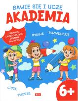 Okładka książki Bawię się i uczę. Akademia 6+