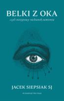 Okładka książki Belki z oka. czyli nietypowy rachunek sumienia