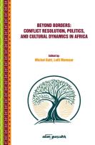 Opakowanie Beyond Borders: Conflict Resolution, Politics, and Cultural Dynamics in Africa