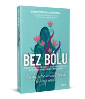 Okładka książki Bez bólu. Nie daj sobie wmówić, że ból to twoja uroda