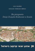 Okładka książki Bez pożegnania. Dzieje związku krakowian w Izraelu