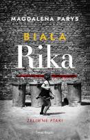 Okładka książki Biała Rika. Żeliwne ptaki