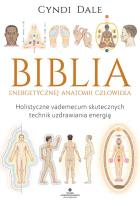 Okładka książki Biblia energetycznej anatomii człowieka