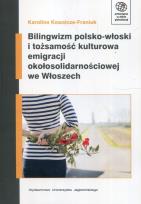 Okładka książki Bilingwizm polsko-włoski i tożsamość kulturowa...