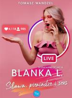 Okładka książki Blanka L.. Sława, pieniądze i seks