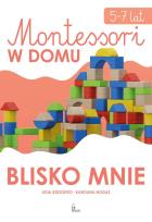 Okładka książki Blisko mnie. Montessori w domu