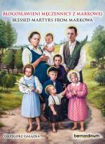 Okładka książki Błogosławieni męczennicy z markowej. Blessed Martyrs from Markowa