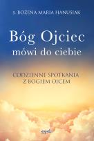Okładka książki Bóg ojciec mówi do ciebie. Codzienne spotkania z Bogiem Ojcem