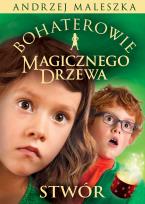Okładka książki Bohaterowie Magicznego Drzewa. Stwór w.2
