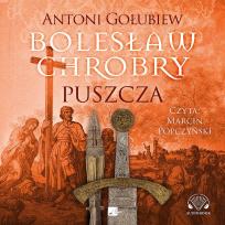 Okładka książki Bolesław Chrobry. Puszcza - Audiobook