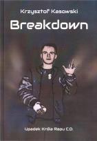 Okładka książki Breaksown. Upadek Króla Rapu C.D.