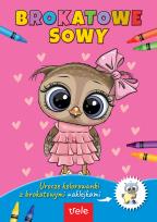 Okładka książki Brokatowe sowy. Urocze brokatowe kolorowanki z naklejkami.