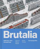 Okładka książki Brutalia: Build Your Own Brutalist Italy