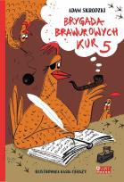 Okładka książki Brygada Brawurowych Kur 5