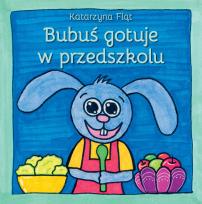 Okładka książki Bubuś gotuje w przedszkolu