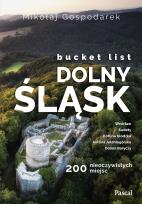 Okładka książki Bucket list Dolny Śląsk 200 nieoczywistych miejsc