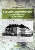 Okładka książki Budownictwo wojskowe między Wisłą a Piilicą