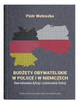 Okładka książki Budżety obywatelskie w Polsce i w Niemczech. Uwarunkowania dyfuzji i zróżnicowanie funkcji