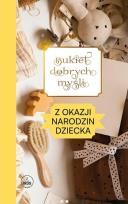 Okładka książki Bukiet dobrych myśli - z okazji narodzin