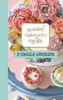 Okładka książki Bukiet dobrych myśli - z okazji urodzin