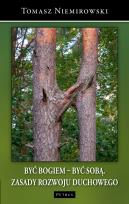 Okładka książki Być Bogiem - być sobą. Zasady rozwoju duchowego