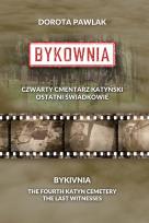 Okładka książki Bykownia. Czwarty Cmentarz Katyński. Ostatni świadkowie