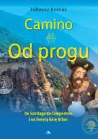 Okładka książki Camino. Od progu. Do Santiago de Compostela...