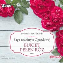Okładka książki CD MP3 Bukiet pełen róż. Saga rodziny z Ogrodowej. Tom 3