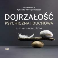 Okładka książki CD MP3 Dojrzałość psychiczna i duchowa. Ku pełni człowieczeństwa