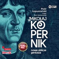 Okładka książki CD MP3 Mikołaj Kopernik. Nowe oblicze geniusza