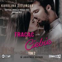 Okładka książki CD MP3 Tracąc Ciebie. W labiryncie doznań. Tom 2