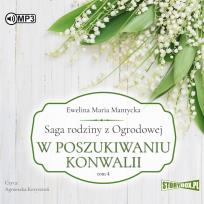 Okładka książki CD MP3 W poszukiwaniu konwalii. Saga rodziny z Ogrodowej. Tom 4