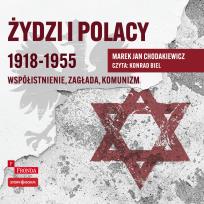 Okładka książki CD MP3 Żydzi i Polacy 1918–1955. Współistnienie – zagłada – komunizm