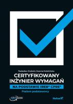Okładka książki Certyfikowany inżynier wymagań. Na podstawie IREB  CPRE. Poziom podstawowy