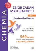 Okładka książki Chemia Zbiór zadań maturalnych Lata 2010–2024 Poziom rozszerzony 569 zadań CKE z rozwiązaniami Część 1 Chemia ogólna i fizyczna