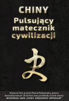 Okładka książki Chiny. Pulsujący matecznik cywilizacji