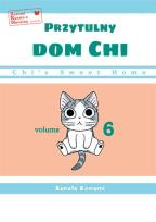 Okładka książki Chi’s Sweet Home. Przytulny dom Chi. Tom 6