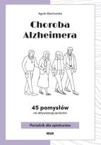 Okładka książki Choroba Alzheimera. 45 pomysłów na aktywizacj..