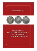 Okładka książki Chronologia portretów Zygmunta III na trojakach z mennicy lubelskiej / Galeria u Marzęty