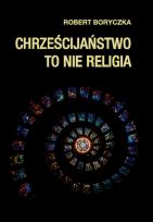 Okładka książki Chrześcijaństwo to nie religia
