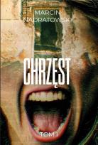 Okładka książki Chrzęst T.1