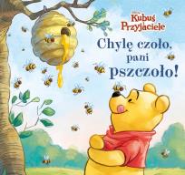 Okładka książki Chylę czoło, pani pszczoło! Disney Kubuś i Przyjaciele