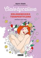Okładka książki Ciałożyczliwa kolorowanka terapeutyczna