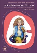 Okładka książki Cień, który pozwala wyjść z cienia - asystencja osobista dla osób z niepełnosprawnościami w Polsce i