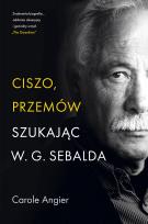 Okładka książki Ciszo, przemów. Szukając W.G. Sebalda