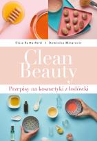Okładka książki Clean Beauty. Przepisy na kosmetyki z lodówki - uszkodzone