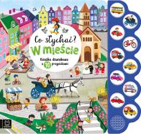Okładka książki Co słychać? W mieście. Książka dźwiękowa z 10 przyciskami