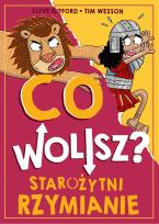 Okładka książki Co wolisz? Starożytni Rzymianie
